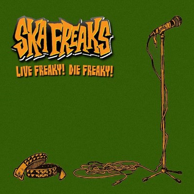 Live Freaky！ Die Freaky！/SKA FREAKS