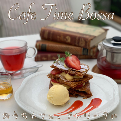 Cafe Time Bossa おうちカフェ、テレワークに お部屋がおしゃれになるINST 作業用BGM/DJ Relax BGM