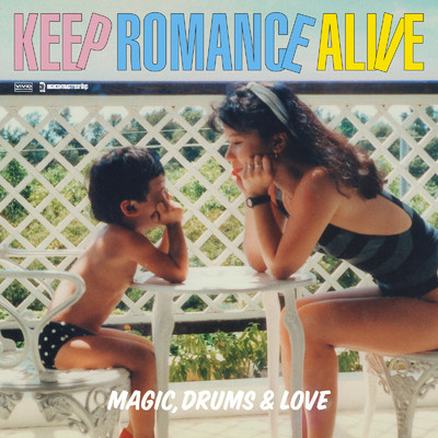 アルバム/KEEP ROMANCE ALIVE/Magic, Drums & Love