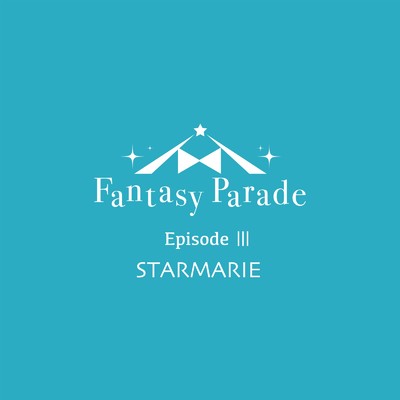 アルバム/Fantasy Parade Episode III/STARMARIE