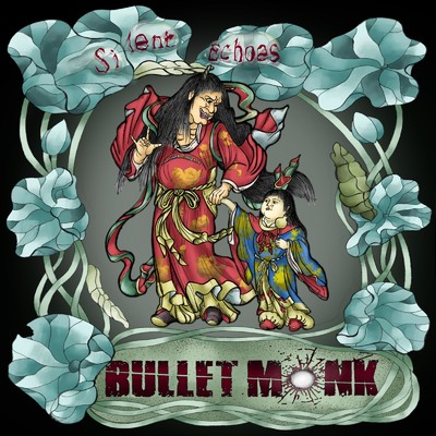 シングル/Silent Echoes/BULLET MONK