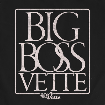 Big Boss Vette (Explicit)/Big Boss Vette