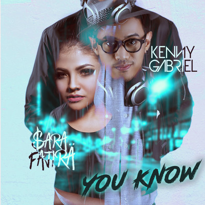シングル/You Know (featuring Kenny Gabriel)/Sara Fajira