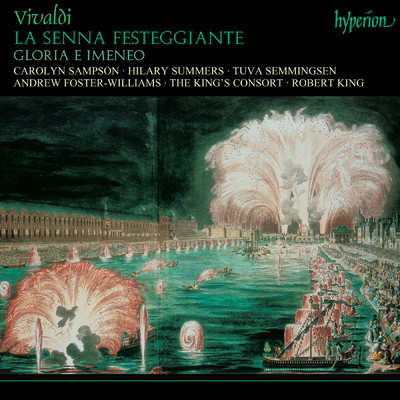 Vivaldi: Gloria e Imeneo, RV 687: No. 14, Aria. Al seren d'amica (Gloria)/ヒラリー・サマーズ／ロバート・キング／The King's Consort