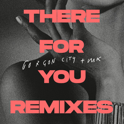 There For You (Remixes)/ゴーゴン・シティ／MK