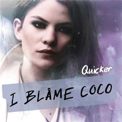 Quicker (featuring Robyn)/I Blame Coco