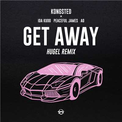 Get Away (Explicit) (featuring Ida Kudo, Peaceful James, AO／HUGEL Remix)/Kongsted
