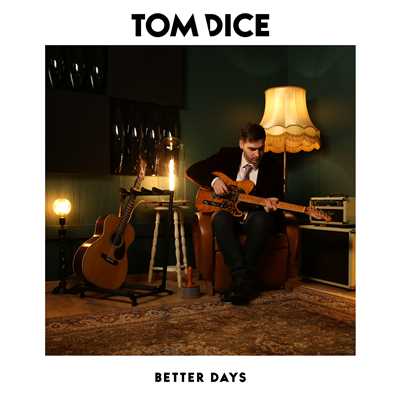 アルバム/Better Days/Tom Dice
