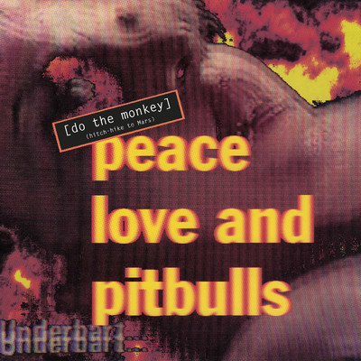 Do The Monkey (Hitch-Hike To Mars)/Peace Love & Pitbulls