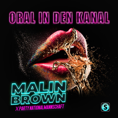 Oral in den Kanal (Explicit)/Malin Brown／Party Nationalmannschaft
