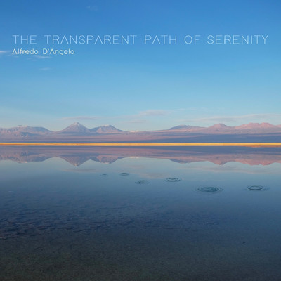 The Transparent Path of Serenity/Alfredo D'Angelo