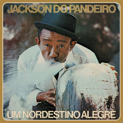 アルバム/Um Nordestino Alegre/Jackson do Pandeiro