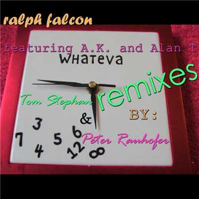 Whateva (Remixes Vol. 2) (feat. Alex K & Alan T)/Ralph Falcon