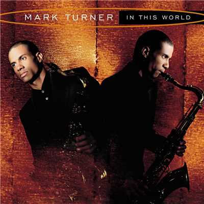 In This World/Mark Turner