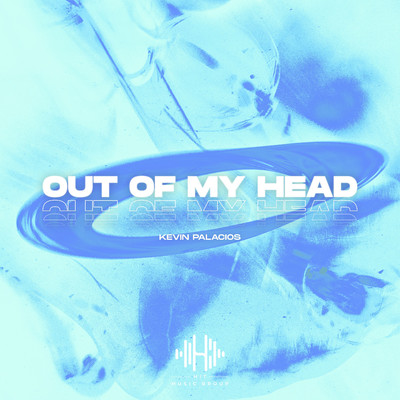 Out Of My Head/Kevin Palacios