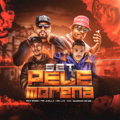 シングル/Set Pele Morena (feat. MC Guizinho da 20)/Rick Boss, Mr Jholly & Dih j-e