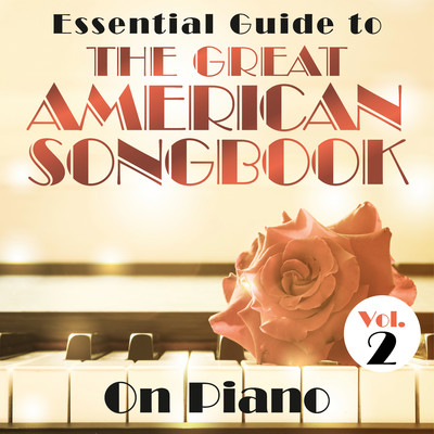 アルバム/Essential Guide to the Great American Songbook: On Piano, Vol. 2/Various Artists