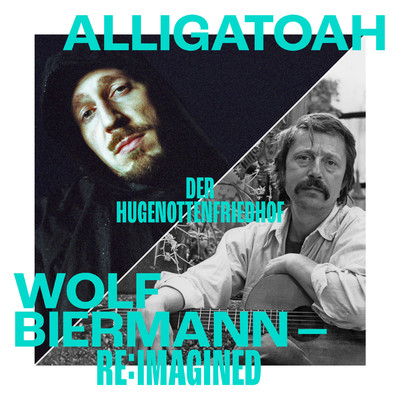 Der Hugenottenfriedhof/Alligatoah & Wolf Biermann