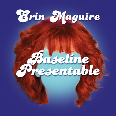 Baseline Presentable/Erin Maguire