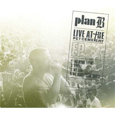 アルバム/No More Eatin' [Live At The Pet Cemetery EP]/Plan B