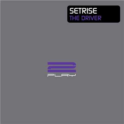 The Driver/Setrise
