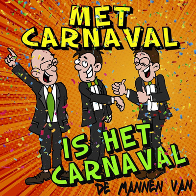 Met Carnaval Is Het Carnaval/De Mannen Van