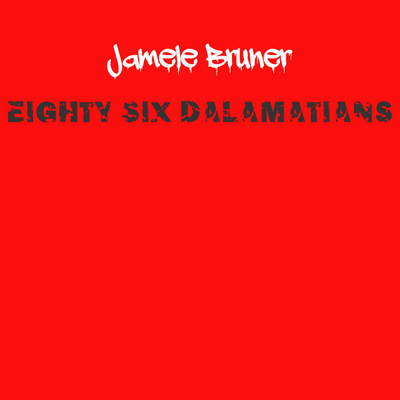 シングル/Eighty Six Dalmatians/Jamele Bruner