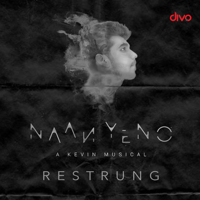シングル/Naan Yeno (Restrung) - Kevin N (feat. Prithivee, Adithya RK) (From ”Naan Yeno (Restrung)”)/Kevin N
