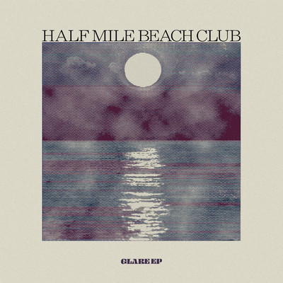 アルバム/Glare EP/HALF MILE BEACH CLUB