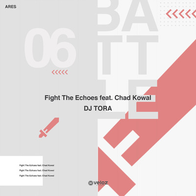 シングル/Fight The Echoes (feat. Chad Kowal)/DJ TORA