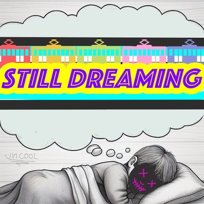 Still Dreaming/UNCOOL