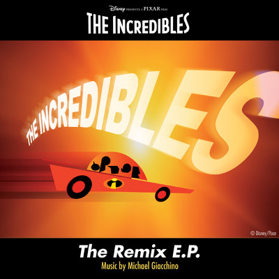 アルバム/The Incredibles: The Remix E.P./マイケル・ジアッキーノ