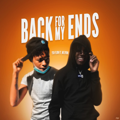 Back For My Ends (Clean) (featuring Melvoni)/YSN Flow