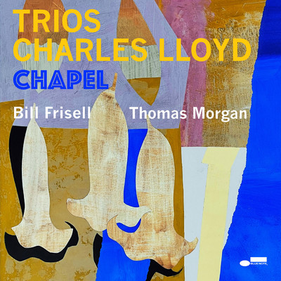 Trios: Chapel (featuring Bill Frisell, Thomas Morgan／Live)/チャールス・ロイド