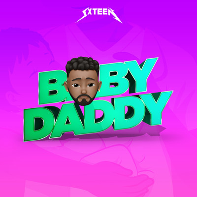 Baby Daddy (Explicit)/SXTEEN