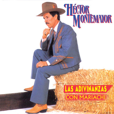 Las Adivinanzas (Mariachi)/Hector Montemayor