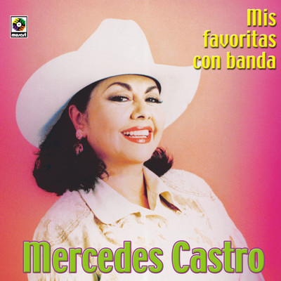 アルバム/Mis Favoritas Con Banda/Mercedes Castro