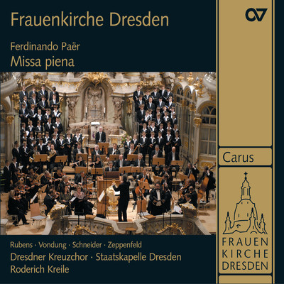 Paer: Missa piena - VIII. Credo. Allegro maestoso - Larghetto - Allegro giusto/Anke Vondung／イェルク・シュナイダー／ゲオルク・ツェッペンフェルト／シュターツカペレ・ドレスデン／ドレスデン聖十字架合唱団／Roderich Kreile