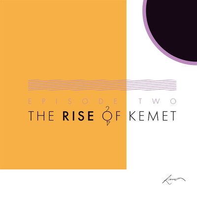 Episode Two: The Rise of Kemet/Kemet Coleman
