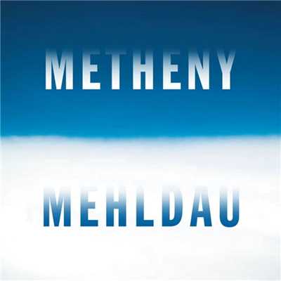 Pat Metheny／Brad Mehldau