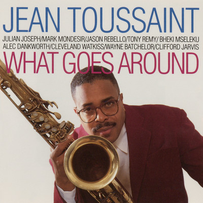 What Goes Around/Jean Toussaint