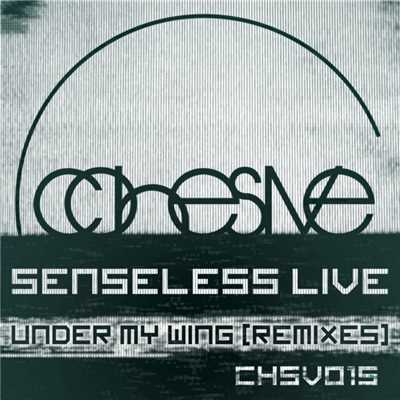 Under My Wing (Remixes) EP/Senseless Live