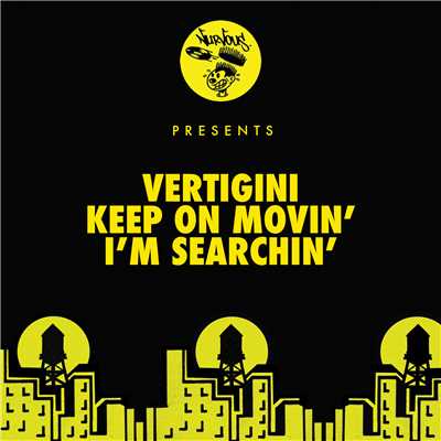 Keep On Movin' ／ I'm Searchin'/Vertigini