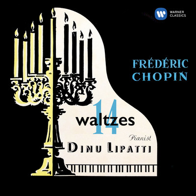 アルバム/Chopin: 14 Waltzes & Barcarolle, Op. 60/Dinu Lipatti