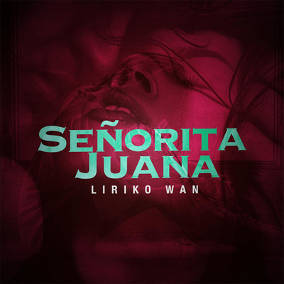 Senorita Juana/Liriko Wan
