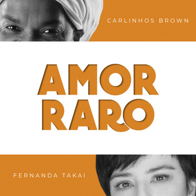 Amor Raro/Carlinhos Brown／Fernanda Takai