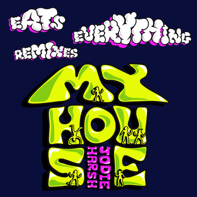 My House (10 Years of Eats Everything Back Street Mix)/Jodie Harsh