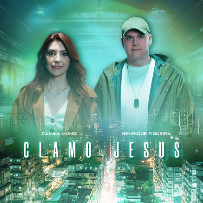 Clamo Jesus/Henrique Figueira & Camila Muniz