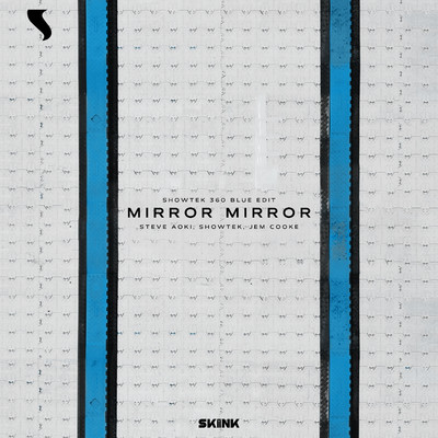 シングル/Mirror Mirror (Showtek 360 Blue Edit)/Steve Aoki, Showtek & Jem Cooke