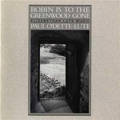 Robin Is To The Greenwood Gone - Elizabethan Lute Music/Paul O'Dette